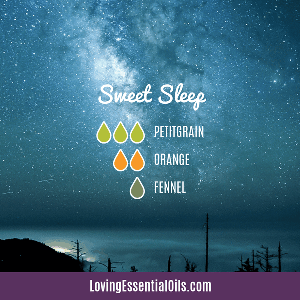 Bedtime Diffuser Recipes - Sweet Sleep by Loving Essential Oils with Petitgrain, orange , and fennel