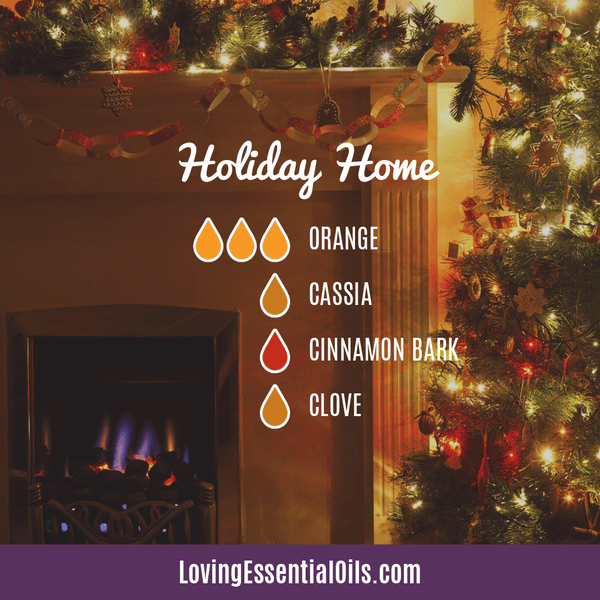 Best Christmas Diffuser Blends - Holiday Home with Orange, Cinnamon Bark, Cassia and Clove by Loving Essential Oils