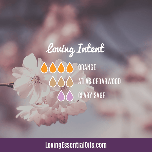 Clary Sage Diffuser Recipes - Loving Intent with orange, atlas cedarwood, and clary sage essential oil