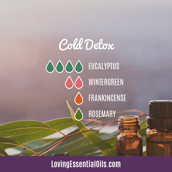 Essential Oil Cold Diffuser Blends by Loving Essential Oils | Cold Detox with eucalyptus, wintergreen, frankincense, rosemary