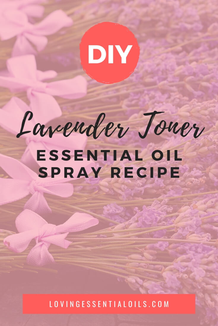 DIY Lavender Toner Spray Recipe by Loving Essential Oils