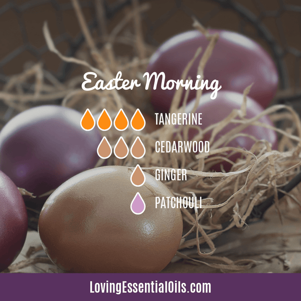 Easter Diffuser Recipes To Enjoy by Loving Essential Oils | Easter Morning diffuser blend with tangerine, cedarwood, ginger and patchouli essential oil