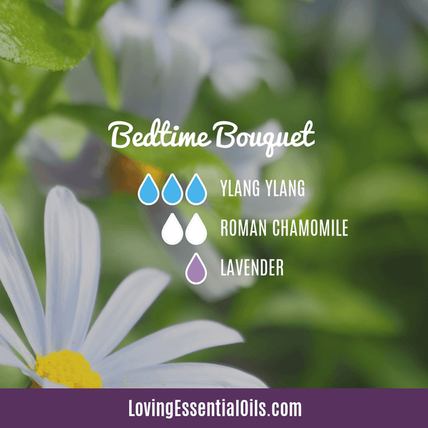 Essential Oil Blends for Sleep - Bedtime Bouquet by Loving Essential Oils with ylang ylang, roman chamomile, and lavender