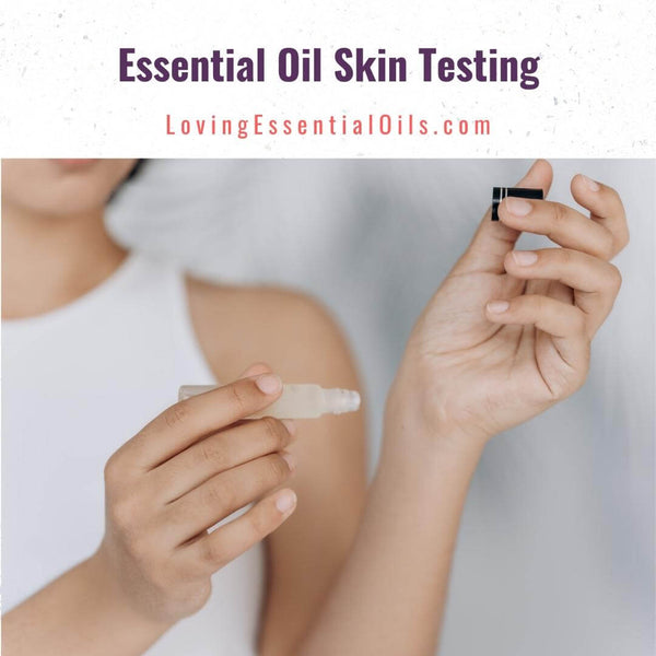 Essential Oil Skin Testing Guide for Beginners by Loving Essential Oils