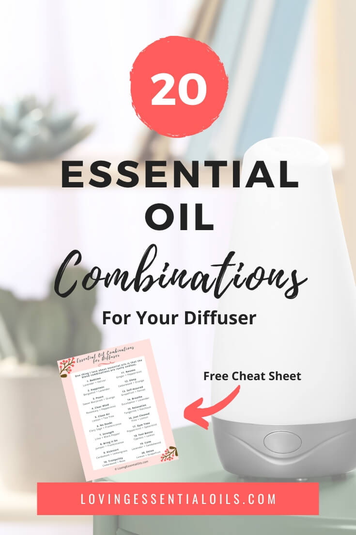 20 Simple Essential Oil Blends For Diffuser by Loving Essential Oils | Free Printable Cheat Sheet
