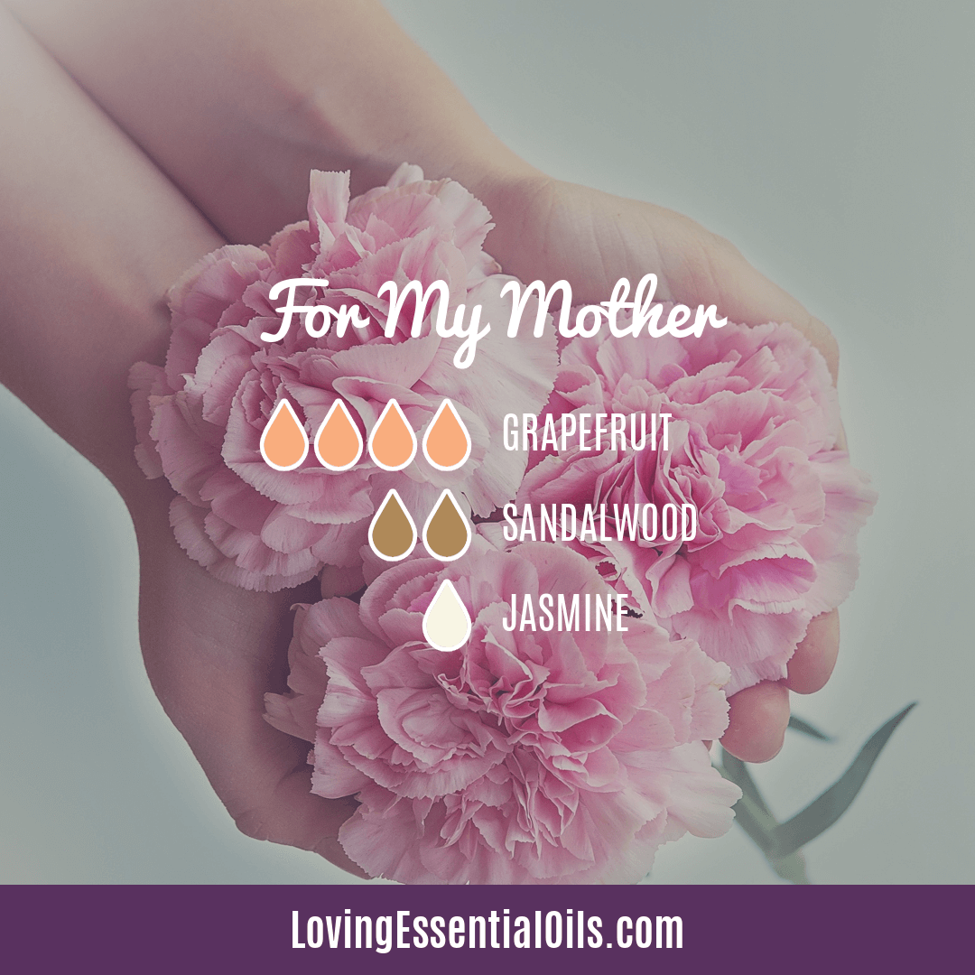 Essential Oils for Mother with Diffuser Blends by Loving Essential Oils | For My Mother with grapefruit, sandalwood, and jasmine