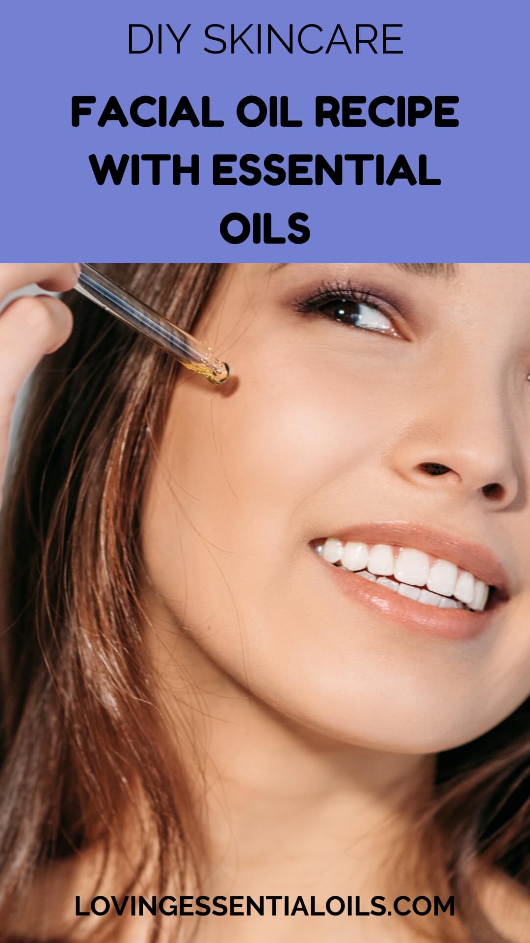 Facial oil recipe with essential oils by Loving Essential Oils