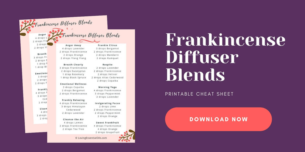 Frankincense Diffuser Blend Recipes - Free Printable Cheat Sheet PDF by Loving Essential Oils