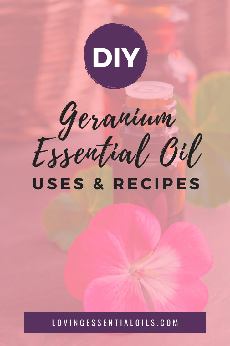 Geranium Essential Oil Blends by Loving Essential Oils
