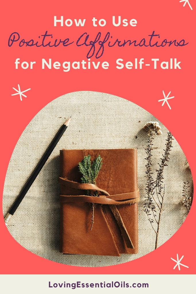 Negative Self Talk Affirmations For A More Positive Life