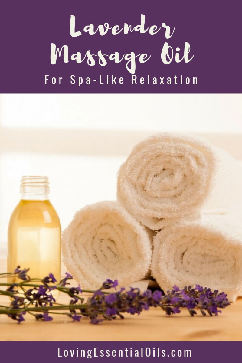 DIY Massage Oil with Lavender Essential Oil - Easy Recipe by Loving Essential Oils