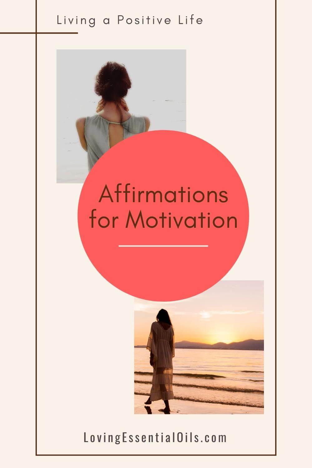 Affirmations for Motivation - Living A Positive Life by Loving Essential Oils | Start with one of these motivational affirmations today!