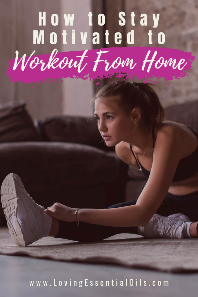 Workout from Home Motivation - Learn Ways to Stay Motivated While Exercising at Home