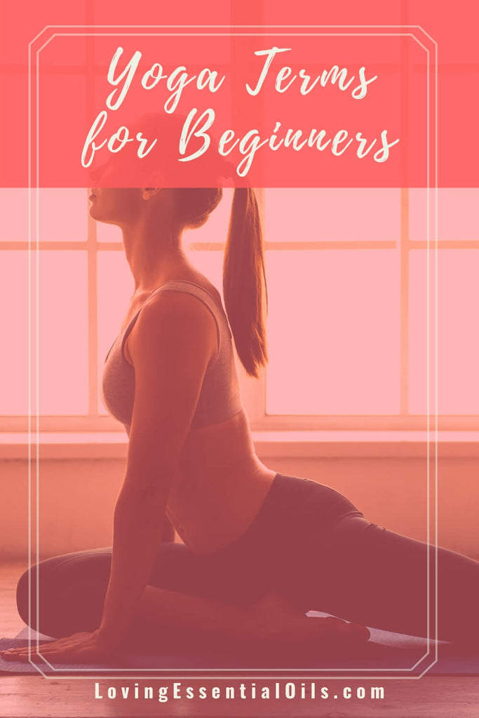 Yoga Lingo for Beginners by Loving Essential Oils - Learn the most common terms before your class!