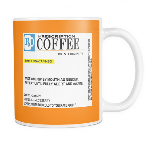 Download Funny Prescription Coffee Mug The Apparel Plaza