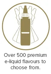 Choose from over 500 premium e-liquid flavours