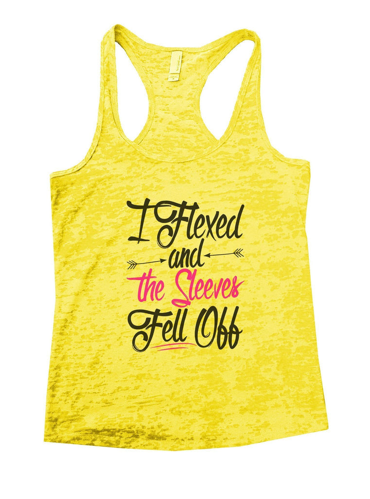 I Flexed And The Sleeves Fell Off Burnout Tank Top By ...