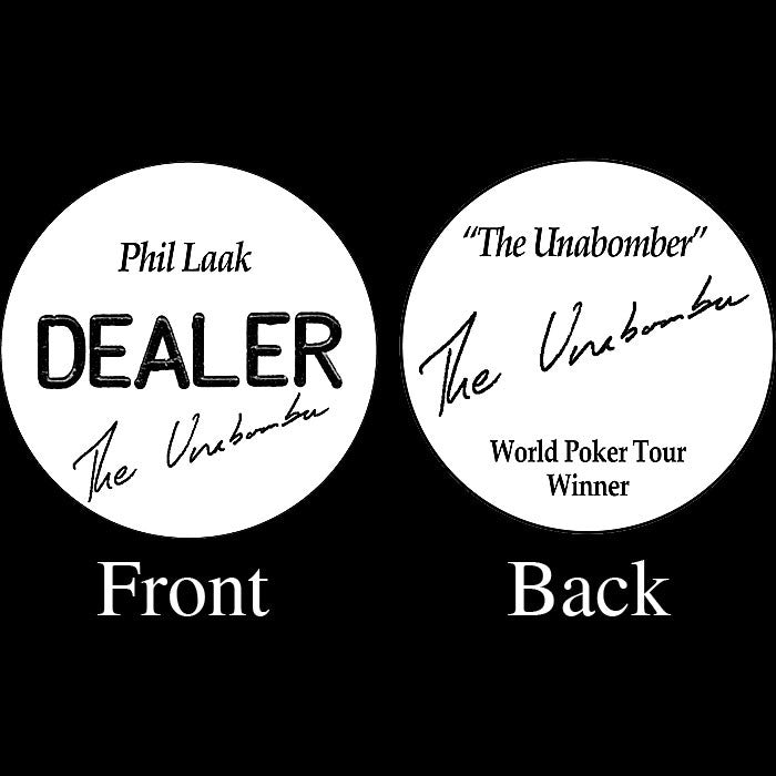 16-pl5500 Phil Laak Dealer Button - The Unabomber!