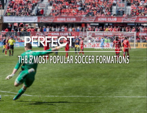 Perfect 5 Most Popular Soccer Formations
