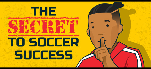 The "Secret" To Soccer Success