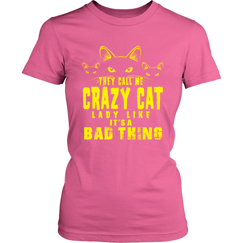 Image result for they call me crazy cat lady like its a bad thing t shirt