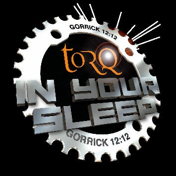 Gorrick Torq in your sleep