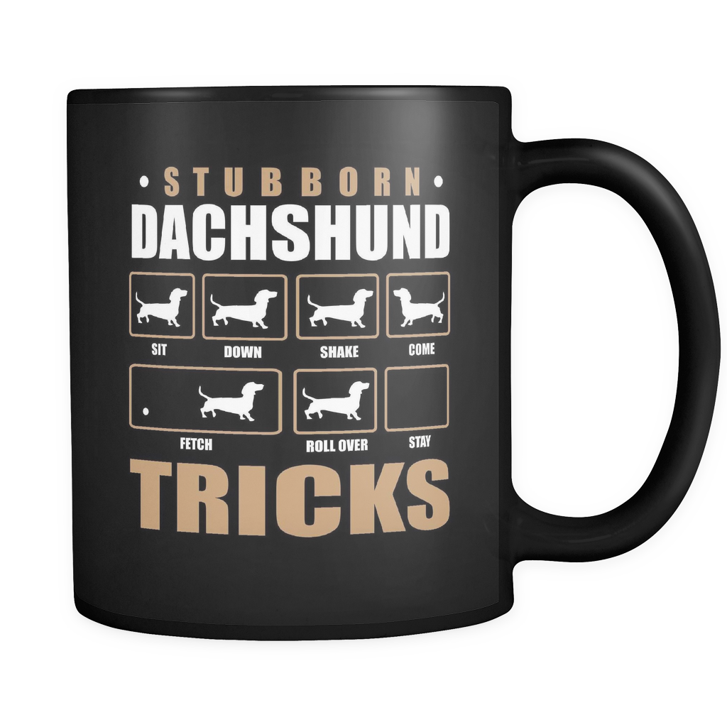 Stubborn Dachshund Tricks Dog Mugs & Coffee Cups - Dachshund Coffee Mu