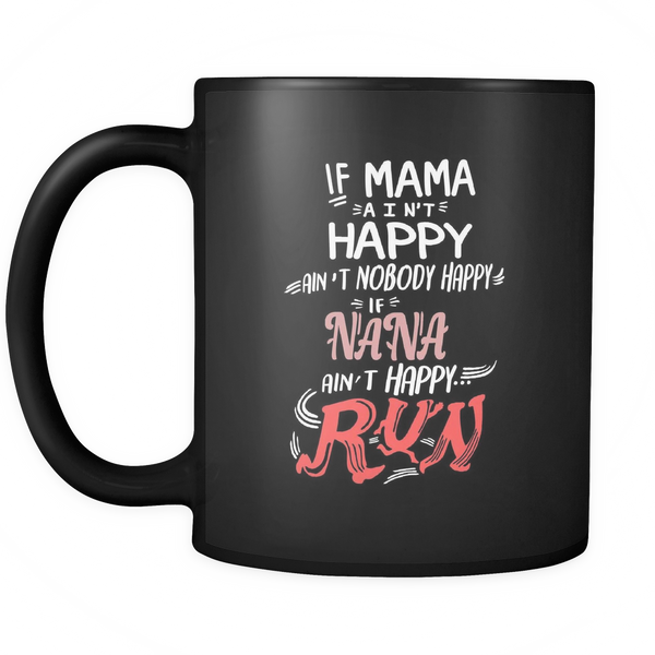 If NANA ain't Happy Mugs & Coffee Cups - NANA Coffee Mugs