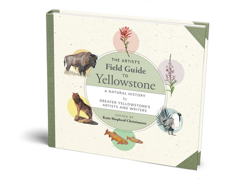 trinity press artists field guide to yellowstone, montana living