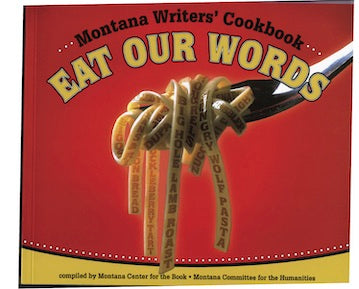 eat our words recipe book by montana artists, greg keeler montana artist and poet, montana living