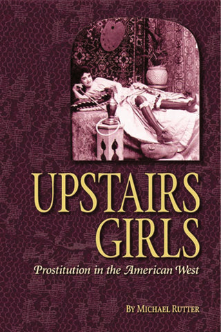 michael rutter, upstairs girls book about prostitution in the west, montana living magazine