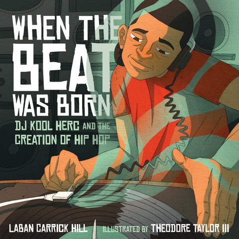 When the Beat was Born. A Children's book about Hip Hop pioneer DJ Kool Herc