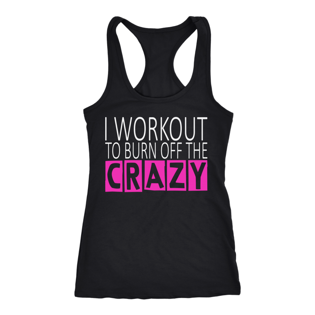 I Workout To Burn Off The Crazy Tank Top