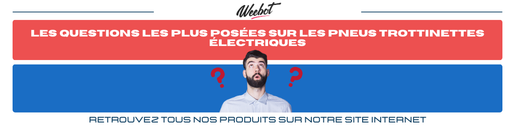 Les questions les plus posées sur les pneus trottinettes électriques