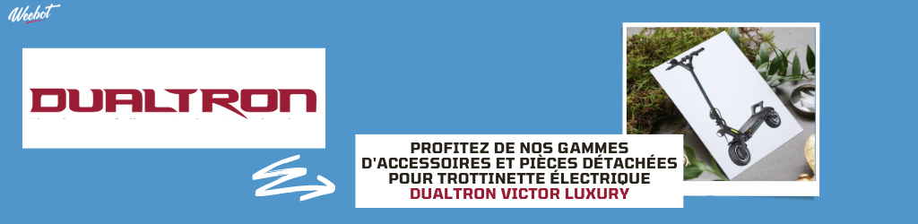 Accessoires et Pièces Détachée pour Trottinette Électrique Dualtron Victor Luxury