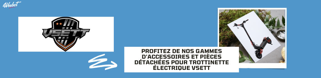 Accessoires et pièces détachées pour trottinette électrique VSETT