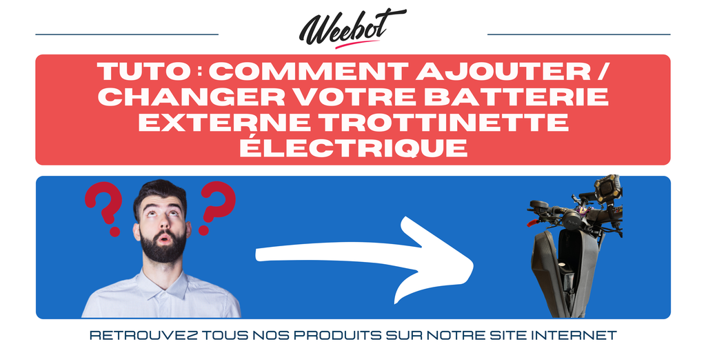 Comment ajouter votre batterie externe 36V trottinette électrique ?