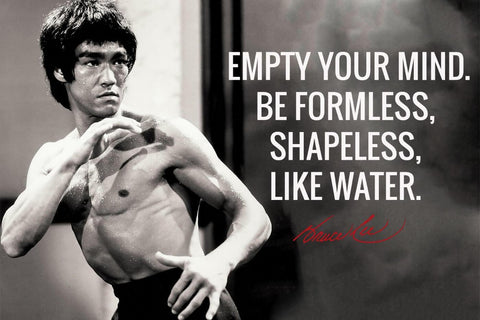 Empty Your Mind Be Formless Shapeless Like Water Bruce Lee Framed Prints By Carl Buy Posters Frames Canvas Digital Art Prints Small Compact Medium And Large Variants