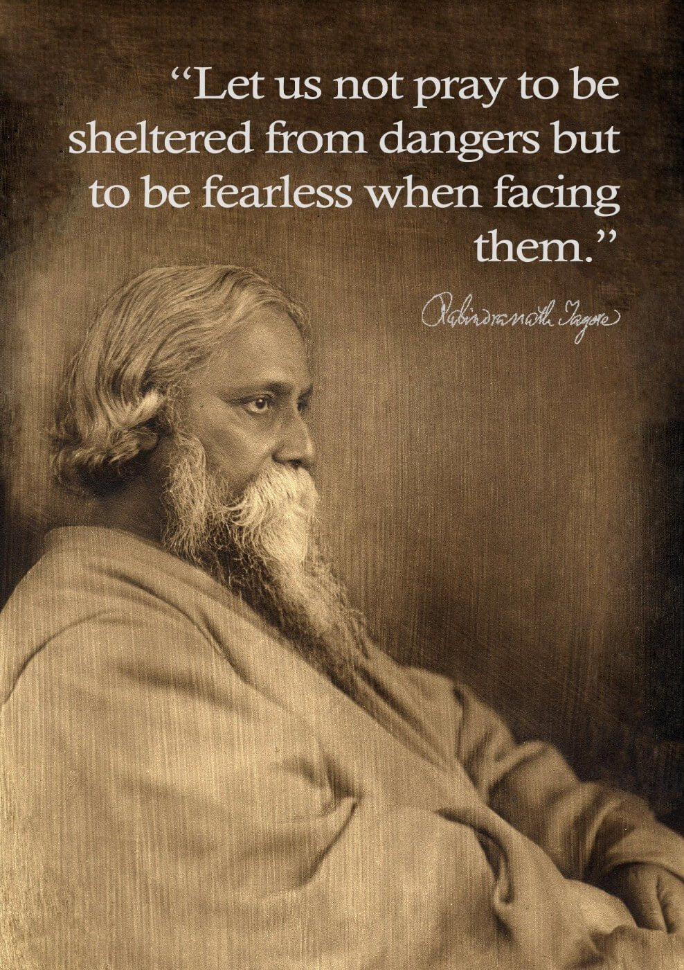 Rabindranath Tagore Motivational Quote 2 - Let Us Not Pray To Be ...