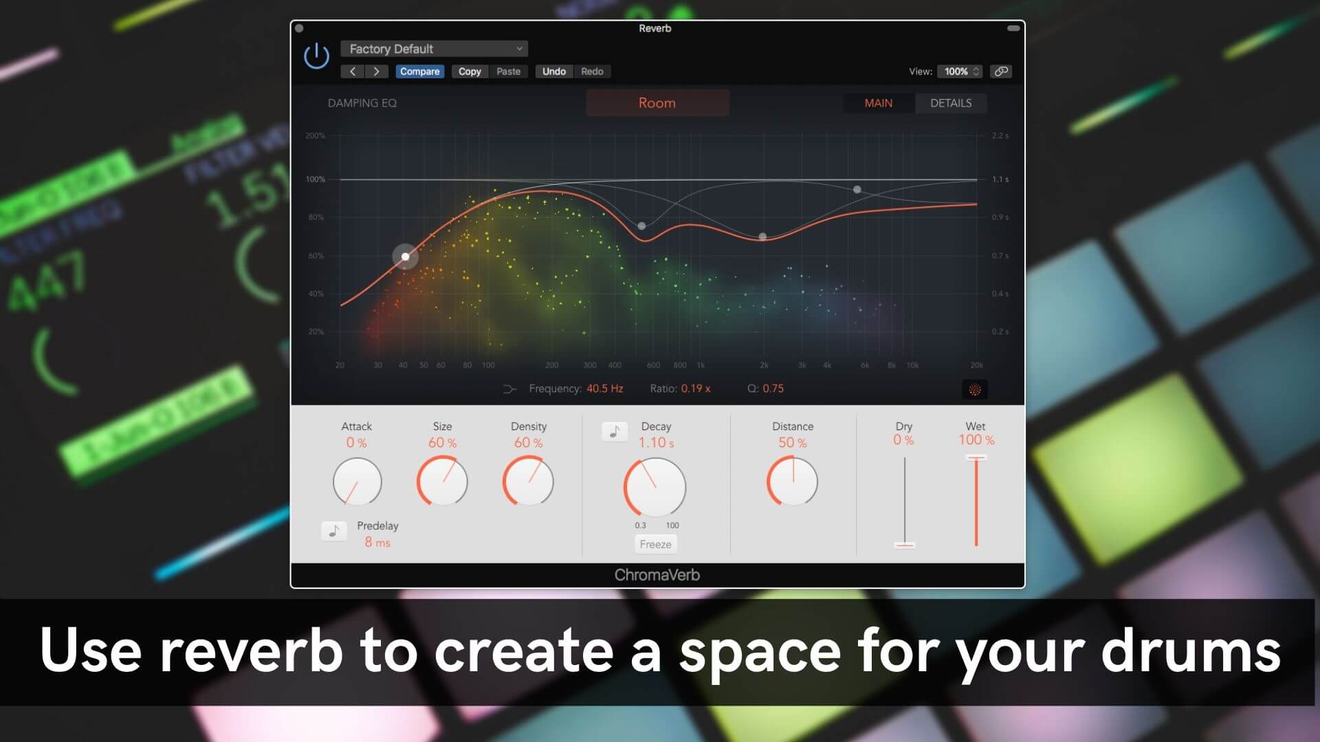 Use Reverb To Create A Space For Your Drums