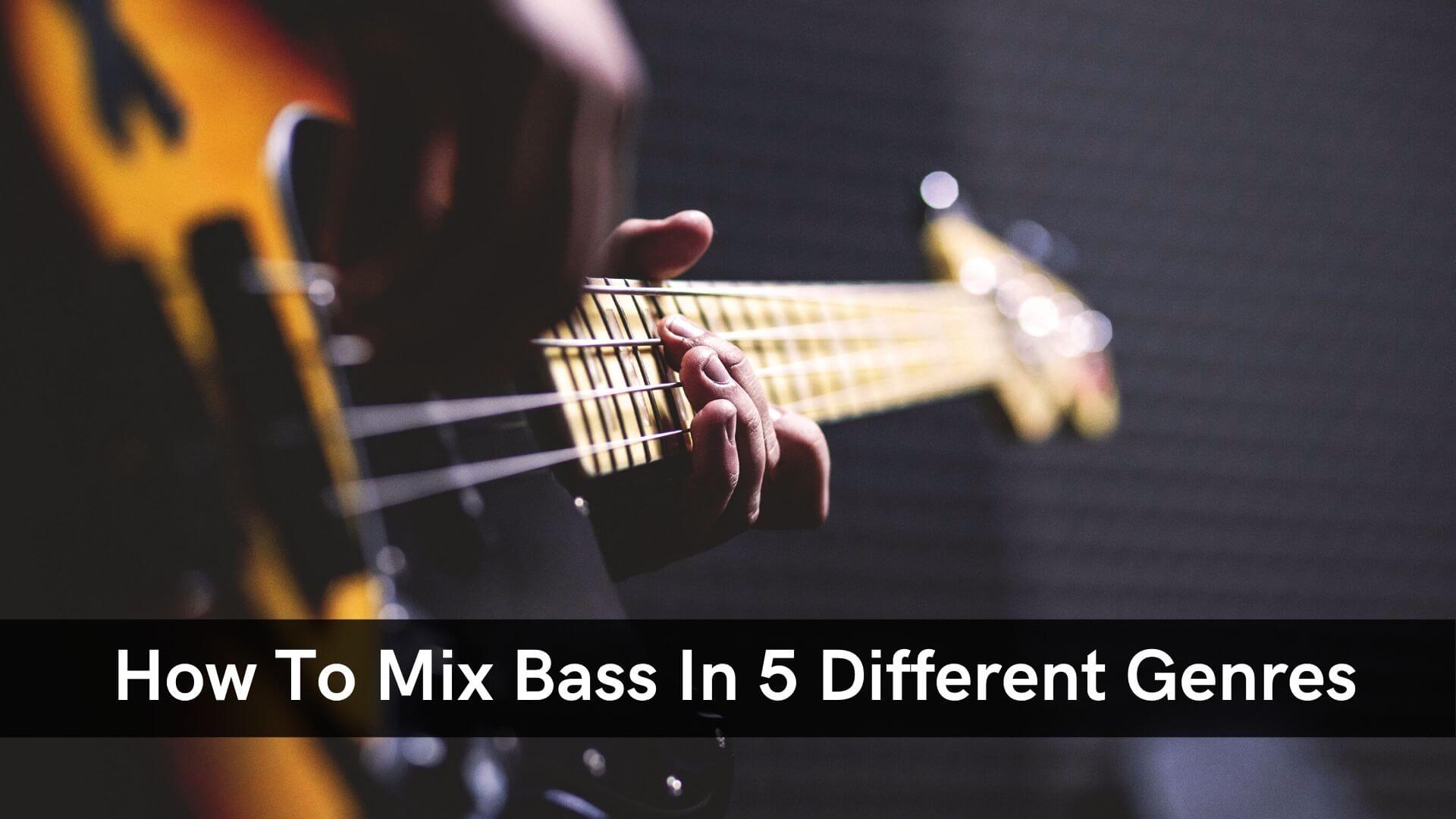 How To Mix Bass For Pop Rock Hip Hop R B And Electronic Music Mastering The Mix