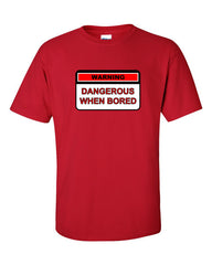 Dangerous When Bored T-shirt -- Red