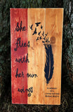 She Flies With Her Own Wings pallet sign