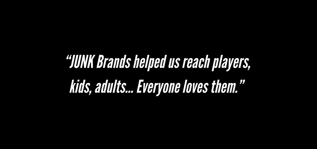 JUNK Brands helps us reach out audience