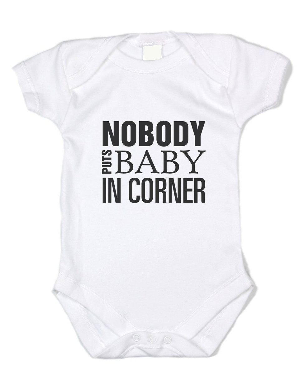 Nobody Puts Baby in Corner - Black Text, White Onesie – Baffle