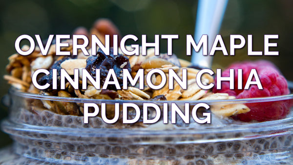 Recipe - Overnight Maple Cinnamon Chia Pudding with Michele’s Toasted Muesli