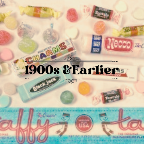 1900s & Earlier Candy