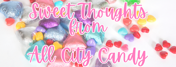 Sweet Thoughts from All City Candy
