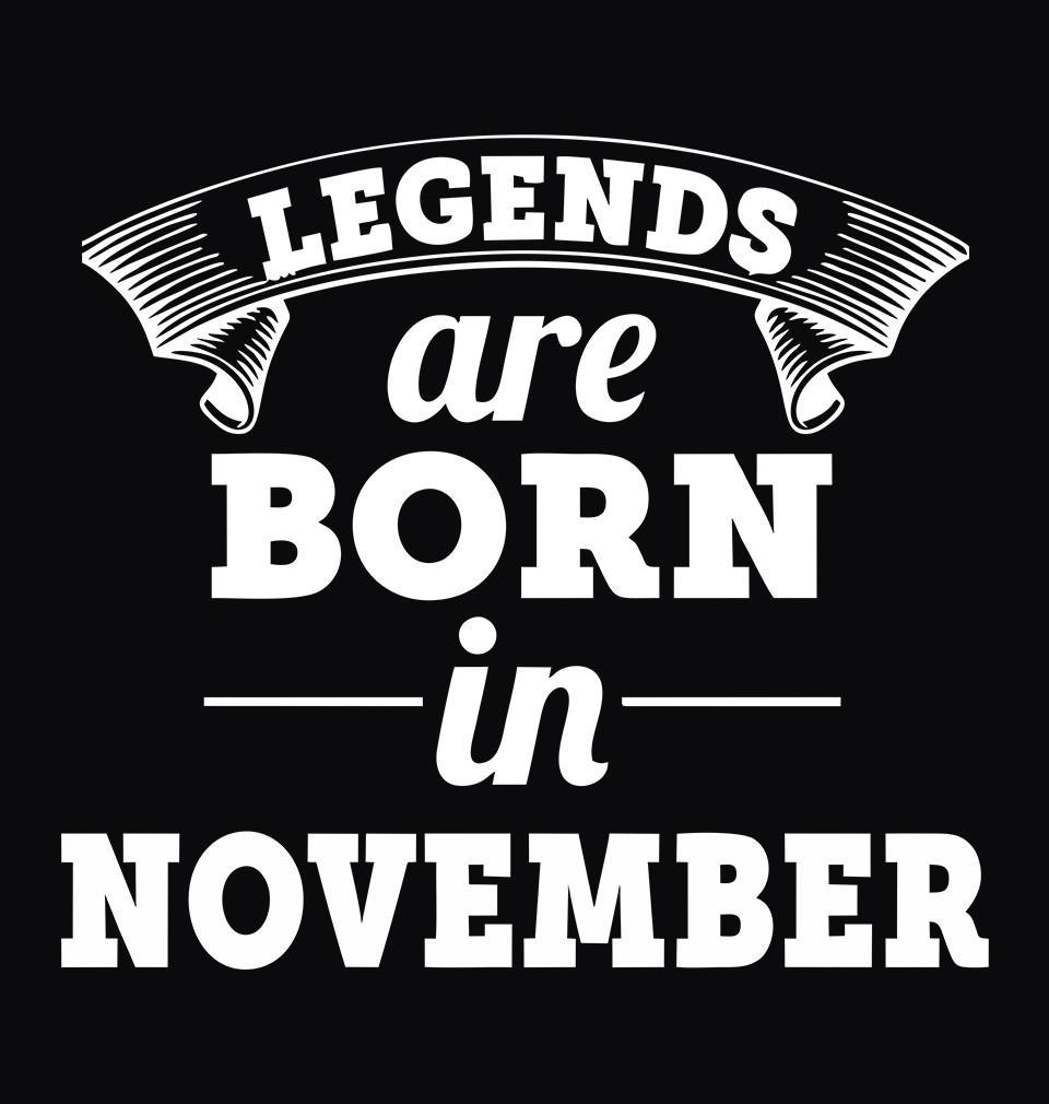 Born in see. Legends was born in November. Are born in November. Happy Birthday November. December born.