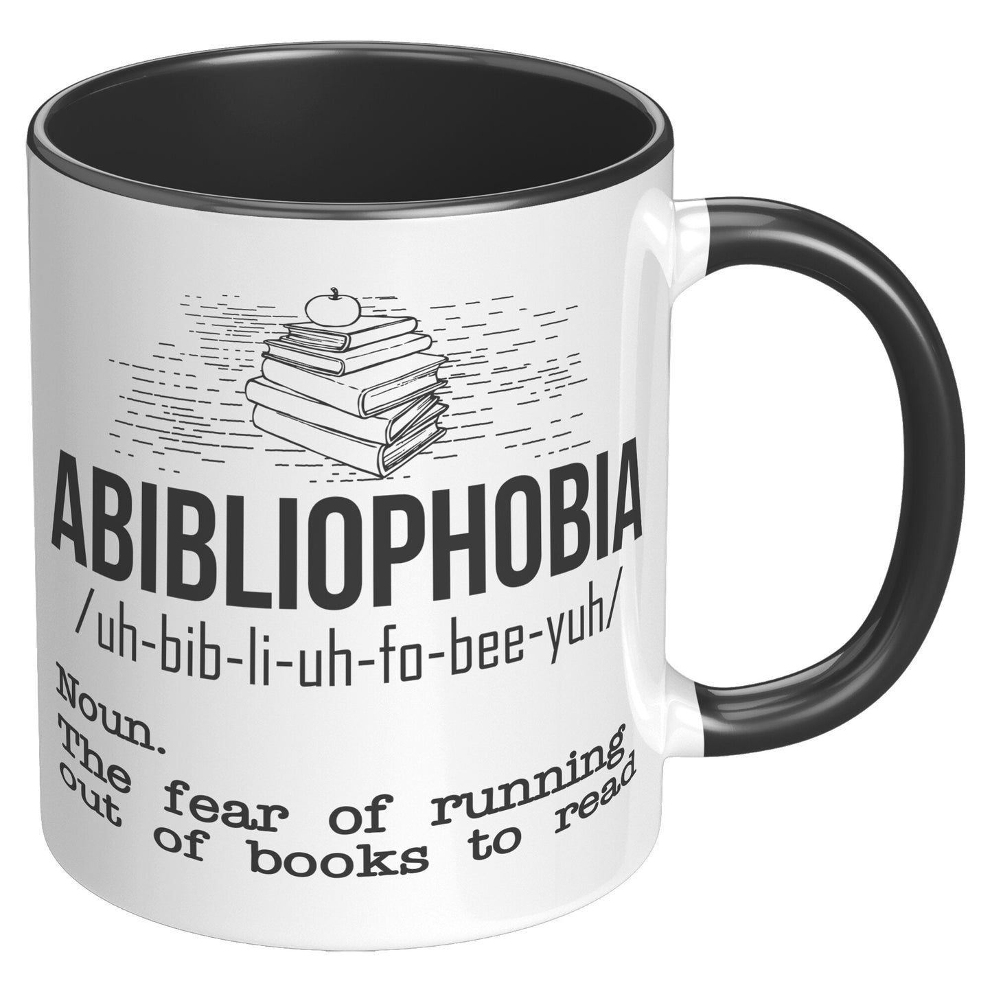 Abibliophobia. The Fear Of Running Out Of Books To Read | Accent Mug ...